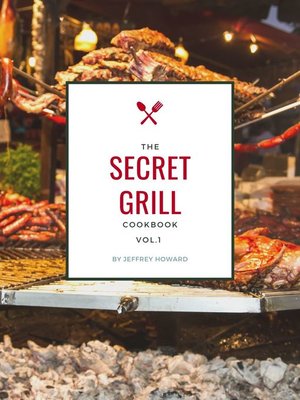 cover image of The Secret Grill Cookbook